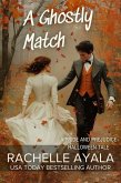 A Ghostly Match: A Pride and Prejudice Halloween Tale (Wit and Whimsy Pride and Prejudice Variations) (eBook, ePUB)