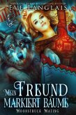Mein Freund markiert Bäume (Moonstruck Mating, #2) (eBook, ePUB) Mein Freund markiert Bäume (Moonstruck Mating, #2) (eBook, ePUB)