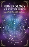 Numerology and Spiritual Healing, The Secret Powers of Birthdays, Numbers, and Stars (Celestial Trilogy, #1) (eBook, ePUB)