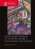 The Routledge Handbook of Critical Interculturality in Communication and Education (eBook, PDF)