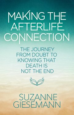 Making the Afterlife Connection (eBook, ePUB) - Giesemann, Suzanne