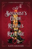 A Botanist's Guide to Rituals and Revenge (eBook, ePUB) A Botanist's Guide to Rituals and Revenge (eBook, ePUB)