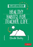Little Guide for Teachers: Healthy Habits for Teacher Life (eBook, ePUB)