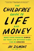 The Childfree Guide to Life and Money (eBook, ePUB) The Childfree Guide to Life and Money (eBook, ePUB)