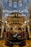 When the Lord's House Closes (eBook, ePUB)