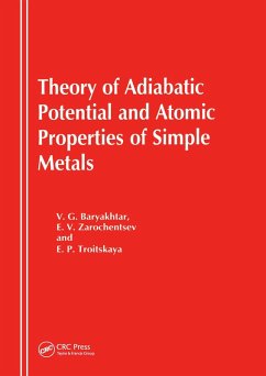 Theory of Adiabatic Potential and Atomic Properties of Simple Metals (eBook, ePUB) - Baryakhtar, V G; Zarotchentsev, E V; Troitskaya, E P
