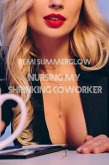 Nursing My Shrinking Coworker (eBook, ePUB)