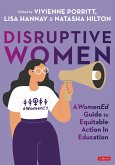 Disruptive Women: A WomenEd Guide to Equitable Action in Education (eBook, PDF)