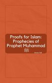 Proofs for Islam: Prophecies of Prophet Muhammad ¿ (eBook, ePUB)