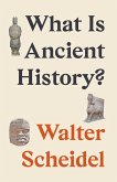 What Is Ancient History? (eBook, ePUB) What Is Ancient History? (eBook, ePUB)