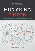 Musicking TikTok (eBook, ePUB) Musicking TikTok (eBook, ePUB)