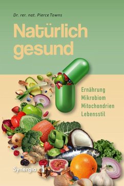 Natürlich gesund (eBook, ePUB) - Towns, Pierce rer. nat.