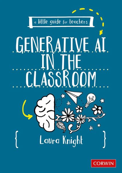 A Little Guide for Teachers: Generative AI in the Classroom (eBook, PDF) A Little Guide for Teachers: Generative AI in the Classroom (eBook, PDF)