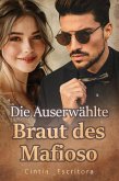 Die Auserwählte Braut des Mafioso (eBook, ePUB) Die Auserwählte Braut des Mafioso (eBook, ePUB)