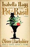 Isabella Nagg and the Pot of Basil: A Novel (eBook, ePUB) Isabella Nagg and the Pot of Basil: A Novel (eBook, ePUB)