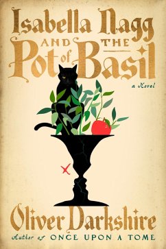 Isabella Nagg and the Pot of Basil: A Novel (eBook, ePUB) - Darkshire, Oliver