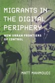Migrants in the Digital Periphery (eBook, ePUB)