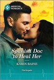 Spanish Doc to Heal Her (eBook, ePUB) Spanish Doc to Heal Her (eBook, ePUB)