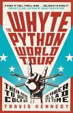 The Whyte Python World Tour (eBook, ePUB) The Whyte Python World Tour (eBook, ePUB)