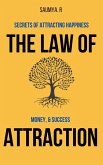 The Law Of Attraction: Secrets Of Attracting Happiness, Money, & Success (Routine, #6) (eBook, ePUB)