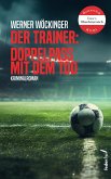 Der Trainer: Doppelpass mit dem Tod. Kriminalroman (Tatort: Oberösterreich) (eBook, ePUB) Der Trainer: Doppelpass mit dem Tod. Kriminalroman (Tatort: Oberösterreich) (eBook, ePUB)