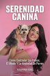 Serenidad Canina: Cómo Controlar Las... - Bild 1