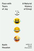 Face with Tears of Joy: A Natural History of Emoji (eBook, ePUB)