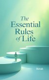 The Essential Rules of Life (Personal Development) (eBook, ePUB) The Essential Rules of Life (Personal Development) (eBook, ePUB)