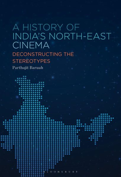 A History of India's North-East Cinema (eBook, PDF) A History of India's North-East Cinema (eBook, PDF)