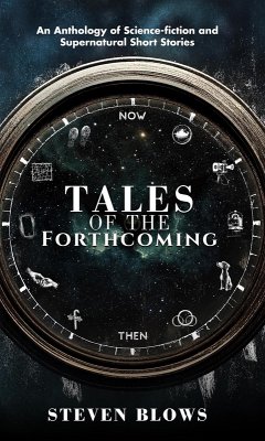 Cover Tales of the Forthcoming: An Anthology of Science-fiction and Supernatural Short Stories (eBook, ePUB)