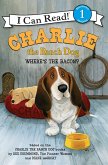 Charlie the Ranch Dog: Where's the Bacon? (eBook, ePUB) Charlie the Ranch Dog: Where's the Bacon? (eBook, ePUB)