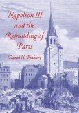 Napoleon III and the Rebuilding of Paris (eBook, ePUB)