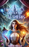 The Forgotten Kingdom of Aetheris (eBook, ePUB)