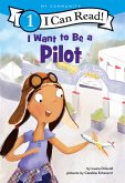 I Want to Be a Pilot (eBook, ePUB) I Want to Be a Pilot (eBook, ePUB)