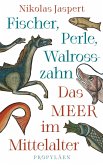 Fischer, Perle, Walrosszahn - Das Meer im Mittelalter (eBook, ePUB)