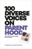 100 Diverse Voices on Parenthood (eBook, ePUB)