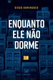 Enquanto ele não dorme (eBook, ePUB) Enquanto ele não dorme (eBook, ePUB)