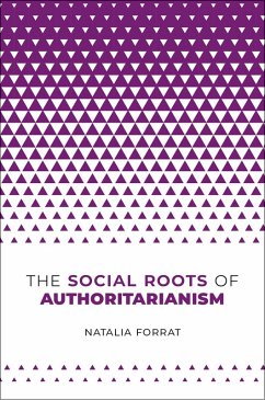 The Social Roots of Authoritarianism (eBook, ePUB) - Forrat, Natalia