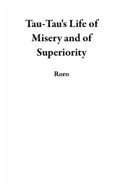 Tau-Tau's Life of Misery and of Superiority (eBook, ePUB) - Roro