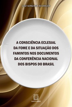 Cover A consciência eclesial da fome e da situação dos famintos nos documentos da Conferência Nacional dos Bispos do Brasil (eBook, ePUB)