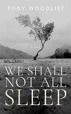 We Shall Not All Sleep (eBook, ePUB) We Shall Not All Sleep (eBook, ePUB)