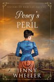 Posey's Peril - Book 2 Sisters of Barclay Square (eBook, ePUB) Posey's Peril - Book 2 Sisters of Barclay Square (eBook, ePUB)