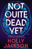 Not Quite Dead Yet (eBook, ePUB) Not Quite Dead Yet (eBook, ePUB)
