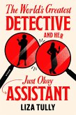 The World's Greatest Detective and Her Just Okay Assistant (eBook, ePUB)