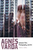 Agnes Varda between Film, Photography, and Art (eBook, ePUB) Agnes Varda between Film, Photography, and Art (eBook, ePUB)