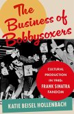 The Business of Bobbysoxers (eBook, PDF)