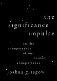 The Significance Impulse (eBook, PDF) The Significance Impulse (eBook, PDF)