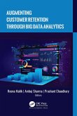 Augmenting Customer Retention Through Big Data Analytics (eBook, ePUB)