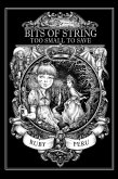 Bits of String too Small to Save (eBook, ePUB) Bits of String too Small to Save (eBook, ePUB)