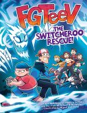 FGTeeV: The Switcheroo Rescue! (eBook, ePUB) FGTeeV: The Switcheroo Rescue! (eBook, ePUB)